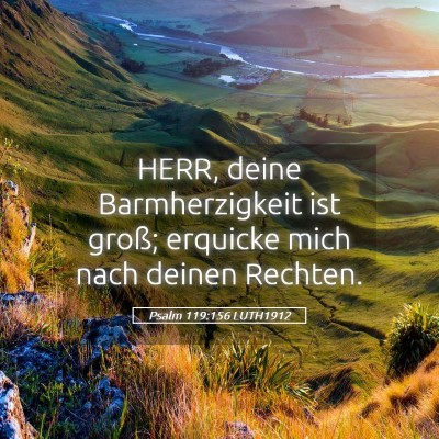 Picture 05 - Psalm 119:156 LUTH1912 - HERR, deine Barmherzigkeit ist groß; erquicke - Bible Verse Picture