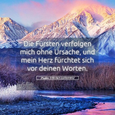 Picture 05 - Psalm 119:161 LUTH1912 - Die Fürsten verfolgen mich ohne Ursache, und - Bible Verse Picture