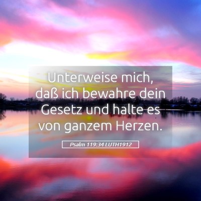 Picture 05 - Psalm 119:34 LUTH1912 - Unterweise mich, daß ich bewahre dein Gesetz und - Bible Verse Picture