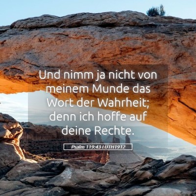Picture 05 - Psalm 119:43 LUTH1912 - Und nimm ja nicht von meinem Munde das Wort der - Bible Verse Picture