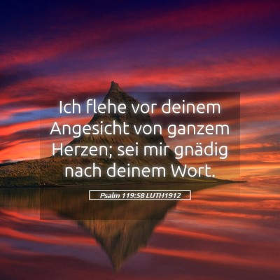 Picture 05 - Psalm 119:58 LUTH1912 - Ich flehe vor deinem Angesicht von ganzem Herzen; - Bible Verse Picture