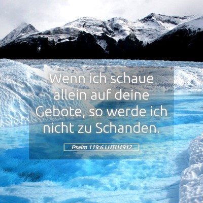 Picture 05 - Psalm 119:6 LUTH1912 - Wenn ich schaue allein auf deine Gebote, so werde - Bible Verse Picture