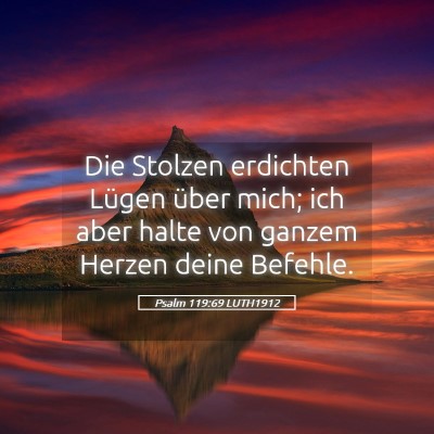 Picture 05 - Psalm 119:69 LUTH1912 - Die Stolzen erdichten Lügen über mich; ich aber - Bible Verse Picture