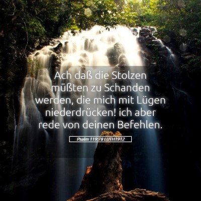 Picture 05 - Psalm 119:78 LUTH1912 - Ach daß die Stolzen müßten zu Schanden werden, - Bible Verse Picture