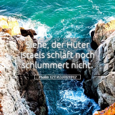 Picture 05 - Psalm 121:4 LUTH1912 - Siehe, der Hüter Israels schläft noch - Bible Verse Picture