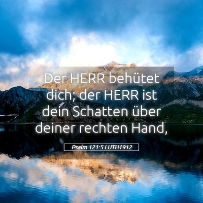 Picture 05 - Psalm 121:5 LUTH1912 - Der HERR behütet dich; der HERR ist dein - Bible Verse Picture