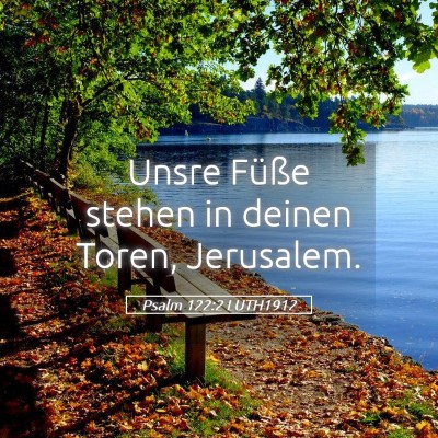 Picture 05 - Psalm 122:2 LUTH1912 - Unsre Füße stehen in deinen Toren, - Bible Verse Picture