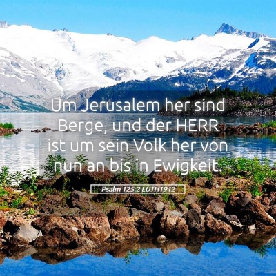Picture 05 - Psalm 125:2 LUTH1912 - Um Jerusalem her sind Berge, und der HERR ist um - Bible Verse Picture