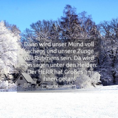 Picture 05 - Psalm 126:2 LUTH1912 - Dann wird unser Mund voll Lachens und unsere - Bible Verse Picture