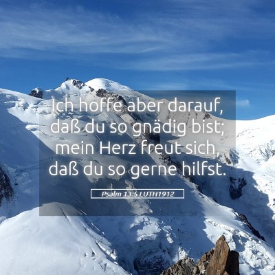 Picture 05 - Psalm 13:5 LUTH1912 - Ich hoffe aber darauf, daß du so gnädig bist; - Bible Verse Picture