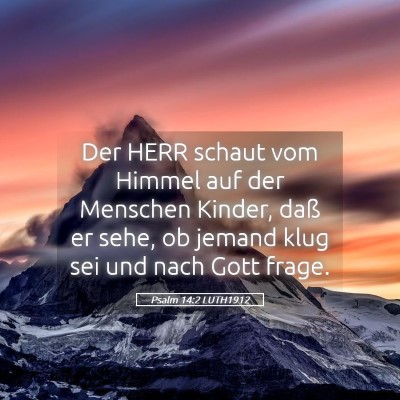 Picture 05 - Psalm 14:2 LUTH1912 - Der HERR schaut vom Himmel auf der Menschen - Bible Verse Picture