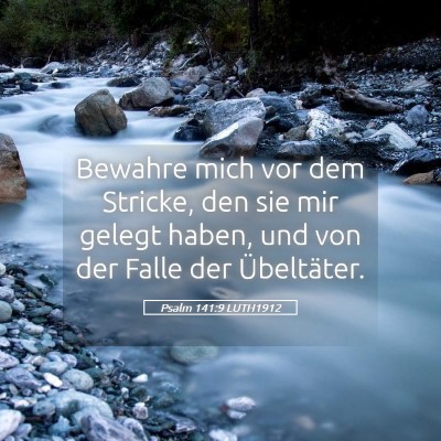 Picture 05 - Psalm 141:9 LUTH1912 - Bewahre mich vor dem Stricke, den sie mir gelegt - Bible Verse Picture