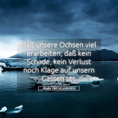Picture 05 - Psalm 144:14 LUTH1912 - daß unsere Ochsen viel erarbeiten; daß kein - Bible Verse Picture
