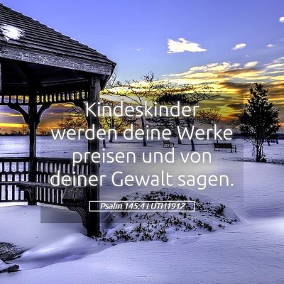 Picture 05 - Psalm 145:4 LUTH1912 - Kindeskinder werden deine Werke preisen und von - Bible Verse Picture