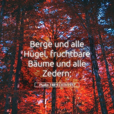 Picture 05 - Psalm 148:9 LUTH1912 - Berge und alle Hügel, fruchtbare Bäume und alle - Bible Verse Picture