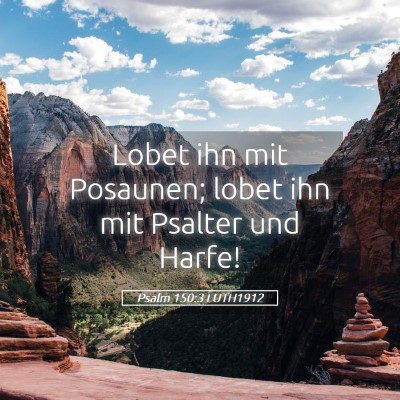 Picture 05 - Psalm 150:3 LUTH1912 - Lobet ihn mit Posaunen; lobet ihn mit Psalter und - Bible Verse Picture