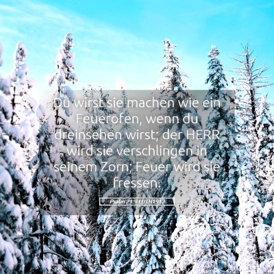 Picture 05 - Psalm 21:9 LUTH1912 - Du wirst sie machen wie ein Feuerofen, wenn du - Bible Verse Picture