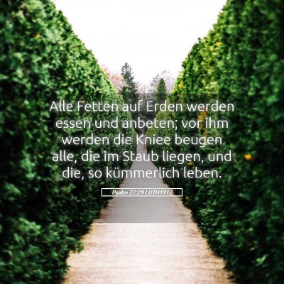 Picture 05 - Psalm 22:29 LUTH1912 - Alle Fetten auf Erden werden essen und anbeten; - Bible Verse Picture
