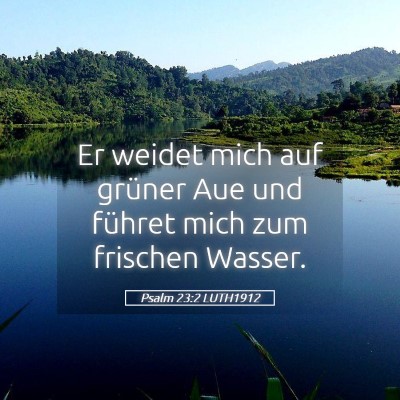 Picture 05 - Psalm 23:2 LUTH1912 - Er weidet mich auf grüner Aue und führet mich - Bible Verse Picture