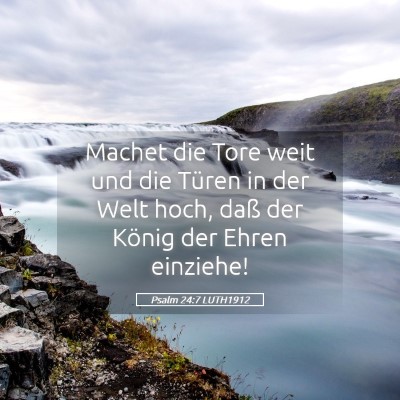 Picture 05 - Psalm 24:7 LUTH1912 - Machet die Tore weit und die Türen in der Welt - Bible Verse Picture