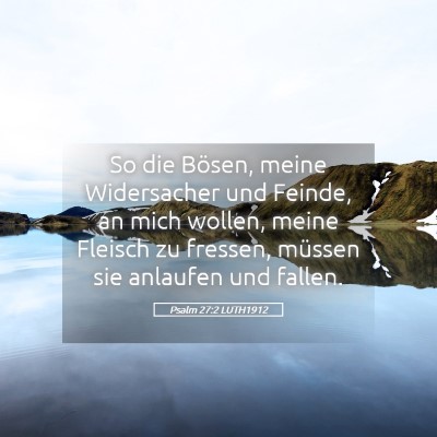 Picture 05 - Psalm 27:2 LUTH1912 - So die Bösen, meine Widersacher und Feinde, an - Bible Verse Picture