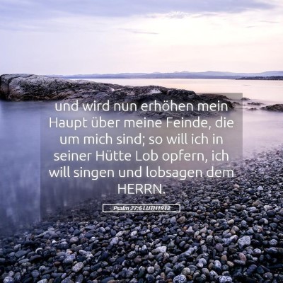 Picture 05 - Psalm 27:6 LUTH1912 - und wird nun erhöhen mein Haupt über meine - Bible Verse Picture