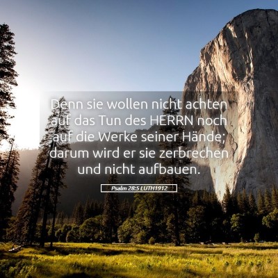 Picture 05 - Psalm 28:5 LUTH1912 - Denn sie wollen nicht achten auf das Tun des - Bible Verse Picture