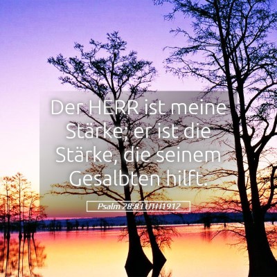 Picture 05 - Psalm 28:8 LUTH1912 - Der HERR ist meine Stärke; er ist die Stärke, - Bible Verse Picture