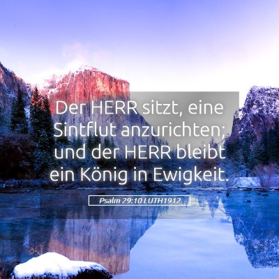 Picture 05 - Psalm 29:10 LUTH1912 - Der HERR sitzt, eine Sintflut anzurichten; und - Bible Verse Picture