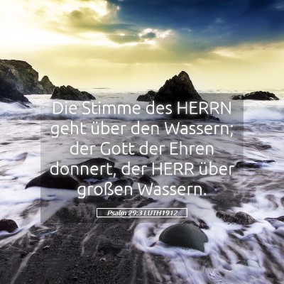 Picture 05 - Psalm 29:3 LUTH1912 - Die Stimme des HERRN geht über den Wassern; der - Bible Verse Picture