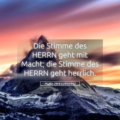 Picture 05 - Psalm 29:4 LUTH1912 - Die Stimme des HERRN geht mit Macht; die Stimme - Bible Verse Picture