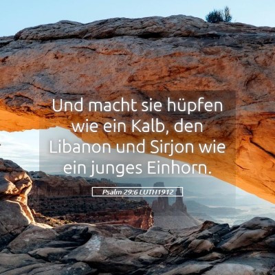 Picture 05 - Psalm 29:6 LUTH1912 - Und macht sie hüpfen wie ein Kalb, den Libanon - Bible Verse Picture