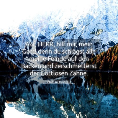 Picture 05 - Psalm 3:7 LUTH1912 - Auf, HERR, hilf mir, mein Gott! denn du schlägst - Bible Verse Picture