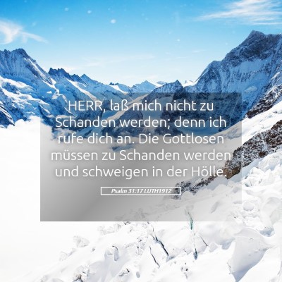 Picture 05 - Psalm 31:17 LUTH1912 - HERR, laß mich nicht zu Schanden werden; denn - Bible Verse Picture