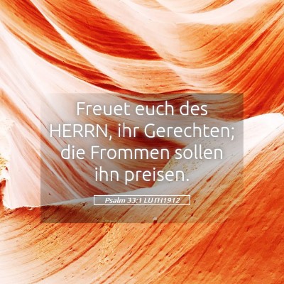 Picture 05 - Psalm 33:1 LUTH1912 - Freuet euch des HERRN, ihr Gerechten; die Frommen - Bible Verse Picture