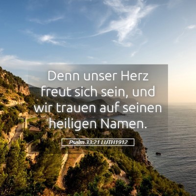Picture 05 - Psalm 33:21 LUTH1912 - Denn unser Herz freut sich sein, und wir trauen - Bible Verse Picture
