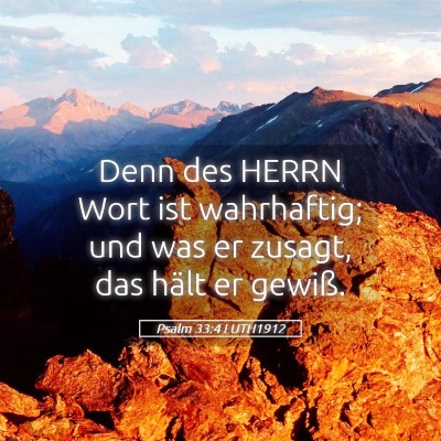 Picture 05 - Psalm 33:4 LUTH1912 - Denn des HERRN Wort ist wahrhaftig; und was er - Bible Verse Picture