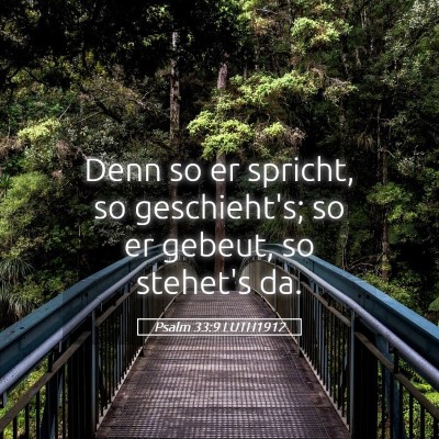 Picture 05 - Psalm 33:9 LUTH1912 - Denn so er spricht, so geschieht's; so er gebeut, - Bible Verse Picture