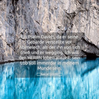 Picture 05 - Psalm 34:1 LUTH1912 - Ein Psalm Davids, da er seine Gebärde verstellte - Bible Verse Picture