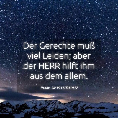 Picture 05 - Psalm 34:19 LUTH1912 - Der Gerechte muß viel Leiden; aber der HERR - Bible Verse Picture