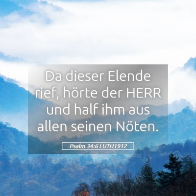 Picture 05 - Psalm 34:6 LUTH1912 - Da dieser Elende rief, hörte der HERR und half - Bible Verse Picture