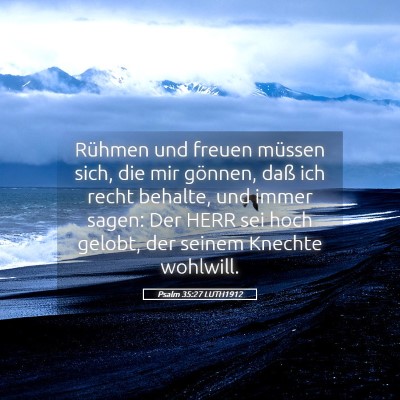 Picture 05 - Psalm 35:27 LUTH1912 - Rühmen und freuen müssen sich, die mir gönnen, - Bible Verse Picture