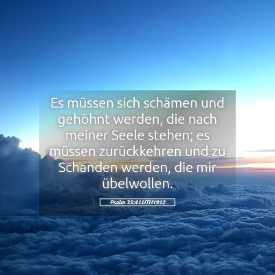 Picture 05 - Psalm 35:4 LUTH1912 - Es müssen sich schämen und gehöhnt werden, die - Bible Verse Picture