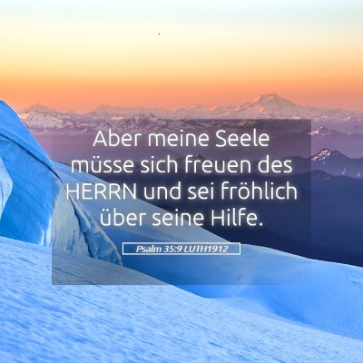 Picture 05 - Psalm 35:9 LUTH1912 - Aber meine Seele müsse sich freuen des HERRN und - Bible Verse Picture