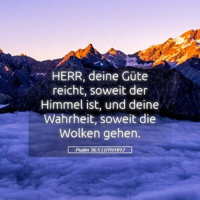 Picture 05 - Psalm 36:5 LUTH1912 - HERR, deine Güte reicht, soweit der Himmel ist, - Bible Verse Picture