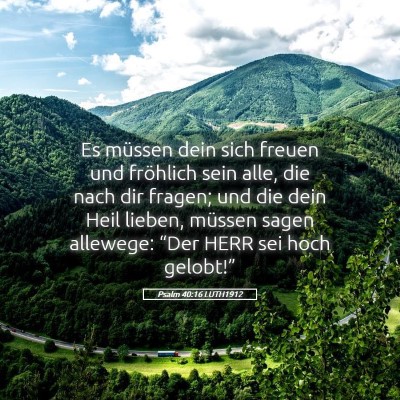 Picture 05 - Psalm 40:16 LUTH1912 - Es müssen dein sich freuen und fröhlich sein - Bible Verse Picture