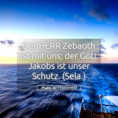 Picture 05 - Psalm 46:7 LUTH1912 - Der HERR Zebaoth ist mit uns; der Gott Jakobs ist - Bible Verse Picture