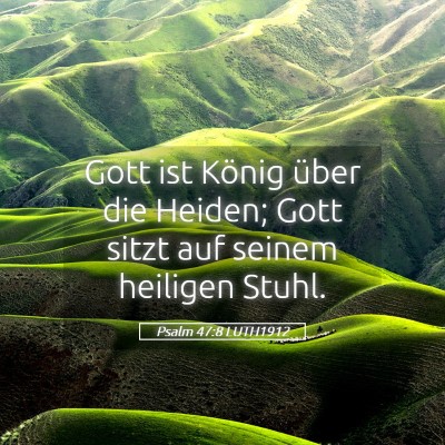 Picture 05 - Psalm 47:8 LUTH1912 - Gott ist König über die Heiden; Gott sitzt auf - Bible Verse Picture