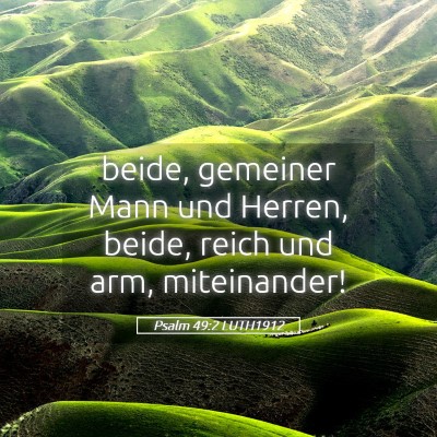 Picture 05 - Psalm 49:2 LUTH1912 - beide, gemeiner Mann und Herren, beide, reich und - Bible Verse Picture