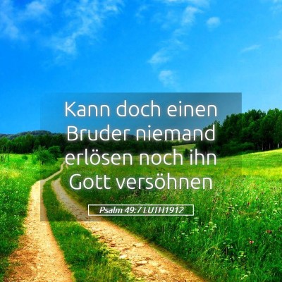 Picture 05 - Psalm 49:7 LUTH1912 - Kann doch einen Bruder niemand erlösen noch ihn - Bible Verse Picture